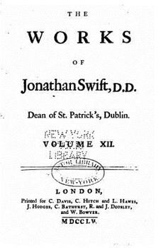 Paperback The works of Jonathan Swift, D.D., Dean of St. Patrick's, Dublin, Volume XII Book