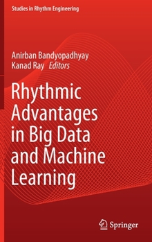 Hardcover Rhythmic Advantages in Big Data and Machine Learning Book