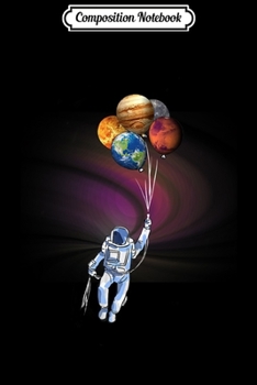 Composition Notebook: Astronaut Space Travel Planet Balloon Premium  Journal/Notebook Blank Lined Ruled 6x9 100 Pages