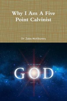Paperback Why I Am A Five Point Calvinist Book