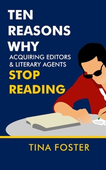 Paperback Ten Reasons Why Acquiring Editors & Literary Agents Stop Reading Book