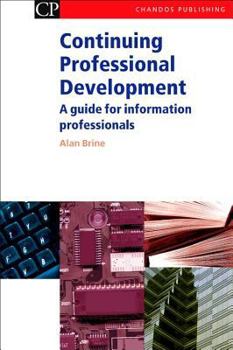 Paperback Continuing Professional Development: A Guide for Information Professionals Book