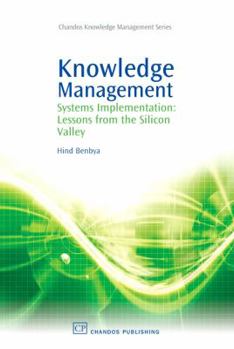 Paperback Knowledge Management: Systems Implementation: Lessons from the Silicon Valley Book