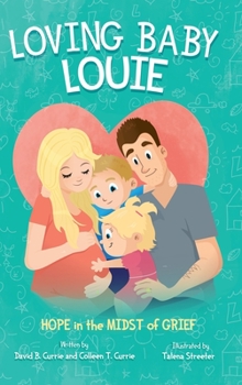 Hardcover Loving Baby Louie: Hope in the Midst of Grief Book