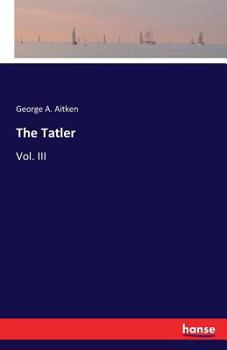 Paperback The Tatler: Vol. III Book