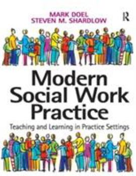 Paperback Modern Social Work Practice: Teaching and Learning in Practice Settings Book