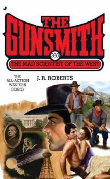 The Mad Scientist of the West - Book #360 of the Gunsmith