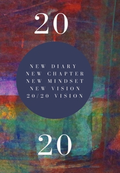 Paperback New Diary, New Chapter, New Mindset, New Vision, 20/20 Vision: Diary 2020 Book