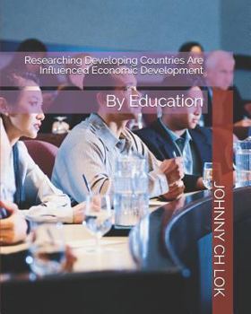 Paperback Researching Developing Countries Are Influenced Economic Development: By Education Book