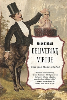 Paperback Delivering Virtue: A Dark Comedy Adventure of the West Book