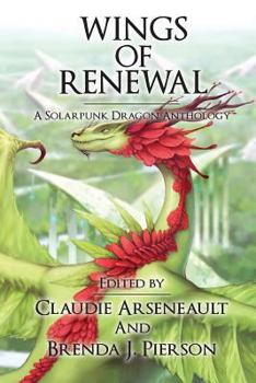Paperback Wings of Renewal: A Solarpunk Dragon Anthology Book