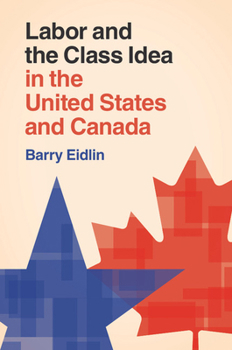 Paperback Labor and the Class Idea in the United States and Canada Book