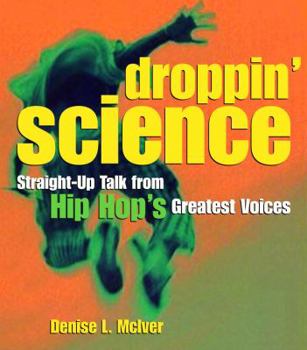 Paperback Droppin' Science: Straight-Up Talk from Hip Hop's Greatest Voices Book