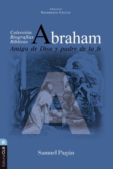 Paperback Abraham: Amigo de Dios Y Padre de la Fe [Spanish] Book