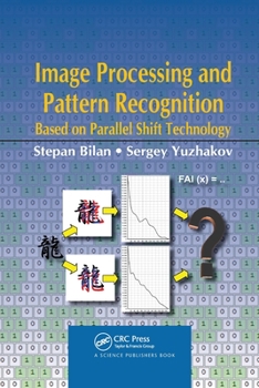 Paperback Image Processing and Pattern Recognition Based on Parallel Shift Technology Book