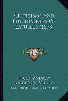 Paperback Criticisms And Elucidations Of Catullus (1878) Book