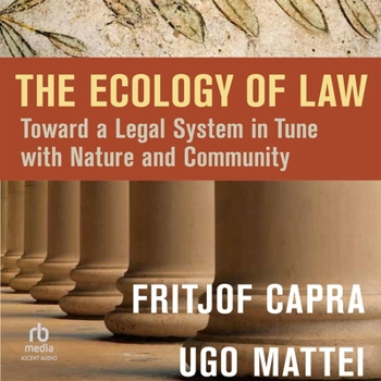 The Ecology of Law: Toward a Legal System in Tune with Nature and Community