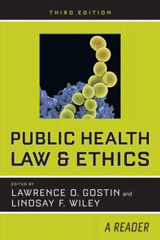 Public Health Law and Ethics: A Reader (California, Milbank Books on Health and the Public, 4) - Book  of the California/Milbank Books on Health and the Public