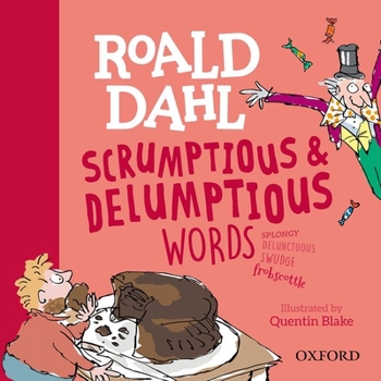 Hardcover Roald Dahl's Scrumptious and Delumptious Words Book