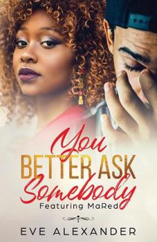 Paperback You Better Ask Somebody: Featuring MaRed Book