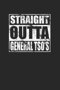 Straight Outta General Tso's 120 Page Notebook Lined Journal for Chinese Food Lovers Heritage Pride