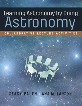 Paperback Learning Astronomy by Doing Astronomy: Collaborative Lecture Activities Book