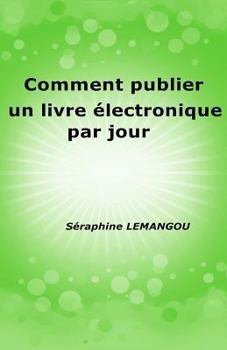 Paperback Comment publier un livre électronique par jour [French] Book