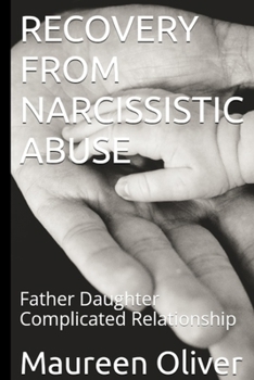Paperback Recovery from Narcissistic Abuse: Father Daughter Complicated Relationship Book