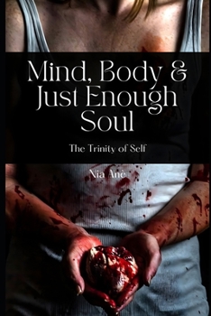 Paperback Mind, Body and Just Enough Soul: The Trinity of Self Book