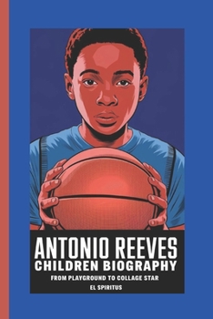 Paperback Antonio Reeves Children Biography: From playground To Collage Star Book