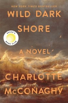 Hardcover Wild Dark Shore: Reese's Book Club Pick (a Novel) Book