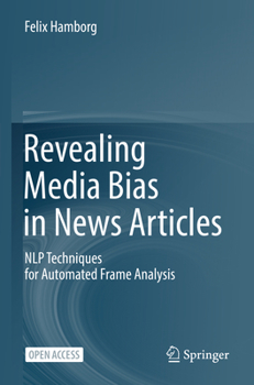 Paperback Revealing Media Bias in News Articles: Nlp Techniques for Automated Frame Analysis Book