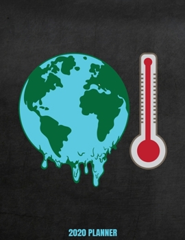 2020 Planner: Weekly Planner January 2020 - December 2020 Calendar Agenda Daily Schedule - Climate Change Awareness Environmentalist