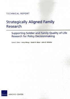 Paperback Strategically Aligned Family Research: Supporting Soldier and Family Quality of Life Research for Policy Decisionmaking Book