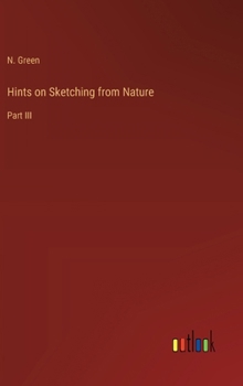 Hardcover Hints on Sketching from Nature: Part III Book