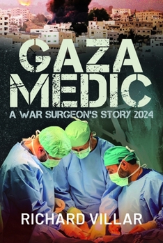 Hardcover Gaza Medic: A War Surgeon's Story 2024 Book