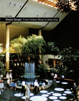 Hardcover Victor Gruen: From Urban Shop to New City Book