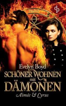 Schöner Wohnen Mit Dämonen (Liebe, Romantasy) (German Edition)