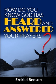 Paperback How Do You Know God Has Heard & Answered Your Prayers? Book