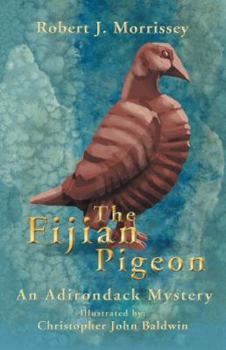 Paperback The Fijian Pigeon: An Adirondack Mystery Book