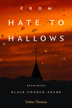 Paperback From Hate to Hallows: Reframing Black Church Arson Book