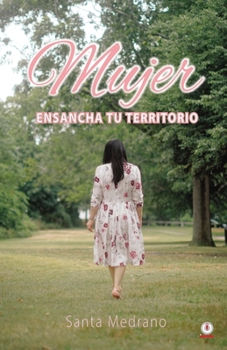Paperback Mujer ensancha tu territorio [Spanish] Book