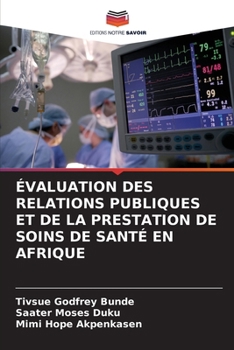 Paperback Évaluation Des Relations Publiques Et de la Prestation de Soins de Santé En Afrique [French] Book