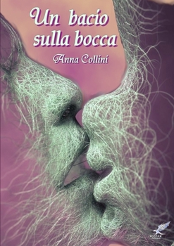 Paperback Un bacio sulla bocca [Italian] Book