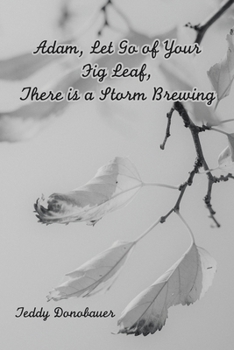 Paperback Adam, Let Go of Your Fig Leaf, There Is a Storm Brewing Book