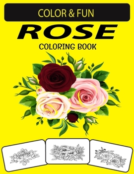 Paperback Rose Coloring Book: Fantastic and Wonderful Edition Unique Designs Rose Coloring Book for Adults Book