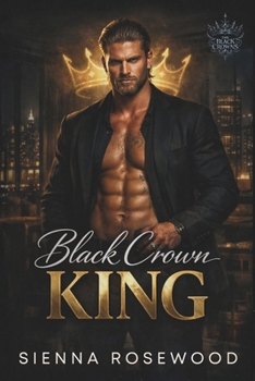 Black Crown King: A Dark Royal Mafia Romance (The Black Crown Series)