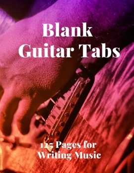 Paperback Blank Guitar Tabs: 125 Pages of Guitar Tabs with Six 6-line Staves and 7 blank Chord diagrams per page. Write Your Own Music. Music Compo Book