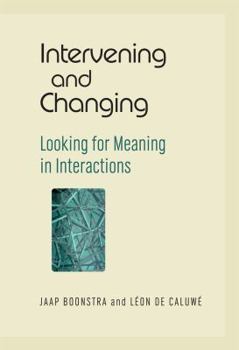 Hardcover Intervening and Changing: Looking for Meaning in Interactions Book