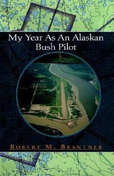 Hardcover My Year As An Alaskan Bush Pilot Book